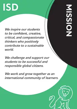 International School of Düsseldorf's mission is to inspire our students to be confident, creative, critical, and compassionate thinkers who positively contribute to a sustainable world. 